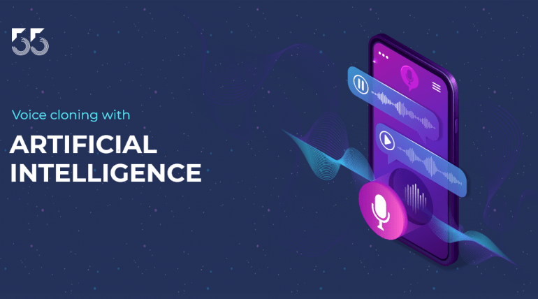 Voice cloning with Artificial Intelligence