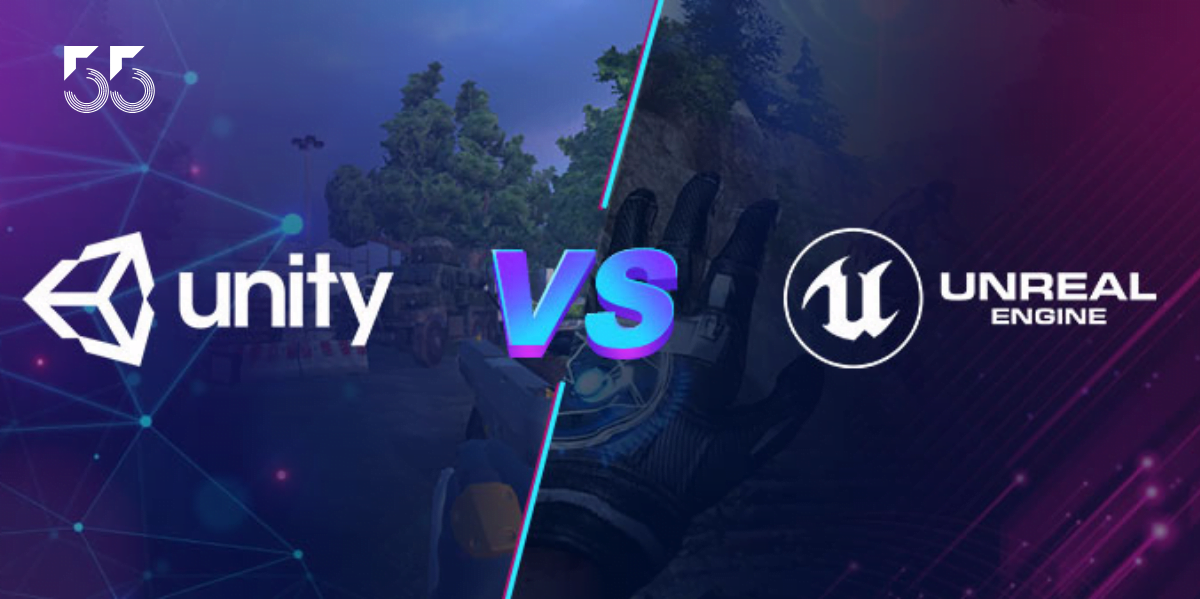 Unity Vs Unreal Choosing The Best Engine Is Made Easy Fiftyfive Technologies
